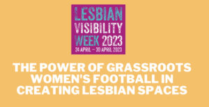 The power of grassroots women's football in creating lesbian spaces