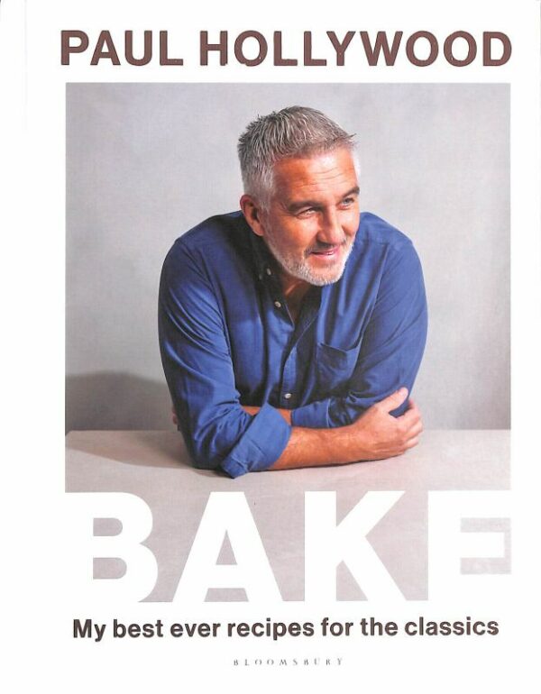 Bake: My Best Ever Recipes For The Classics